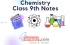 Download free Chemistry Notes 9th Class