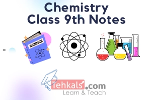 Download free Chemistry Notes 9th Class