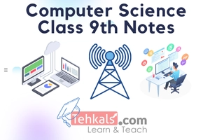 Computer Science Notes 9th Class - Post Thumbnail