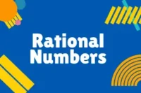 What is a Rational Number? Definition, Types, Practical Examples, Comparing, Ordering & Representation of Rational Number on Number Line.